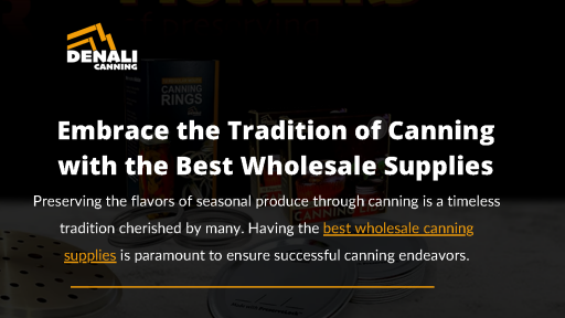 Embrace+the+Tradition+of+Canning+with+the+Best+wholesale+supplies