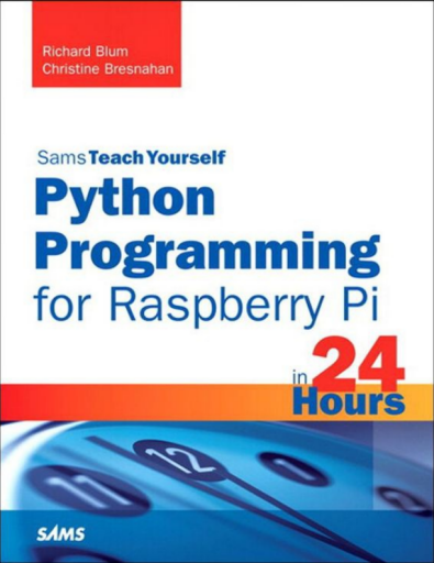 Python+Programming+for+Raspberry+Pi%2C+Sams+Teach+Yourself+in+24+Hours
