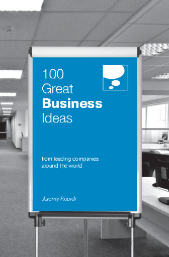 100 Great Business Ideas: From Leading Companies Around the World (100 Great Ideas)
