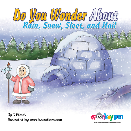 021-DO-YOU-WONDER-ABOUT-RAIN-SNOW-SLEET-AND-HAIL-Free-Childrens-Book-By-Monkey-Pen