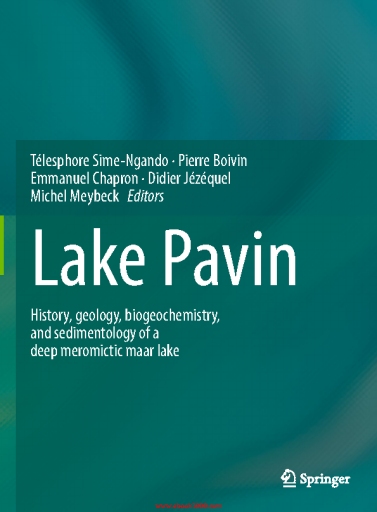 Lake Pavin History, geology, biogeochemistry, and sedimentology of a deep meromictic maar lake