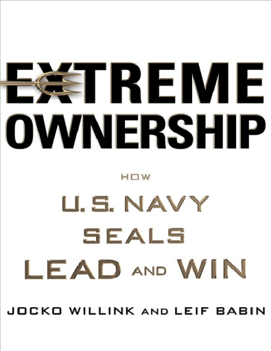 Extreme+Ownership%3A+How+U.S.+Navy+SEALs+Lead+and+Win