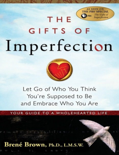 The+Gifts+of+Imperfection%3A+Let+Go+of+Who+You+Think+You%E2%80%99re+Supposed+to+Be+and+Embrace+Who+You+Are