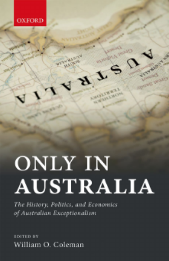 Only+in+Australia+The+History%2C+Politics%2C+and+Economics+of+Australian+Exceptionalism