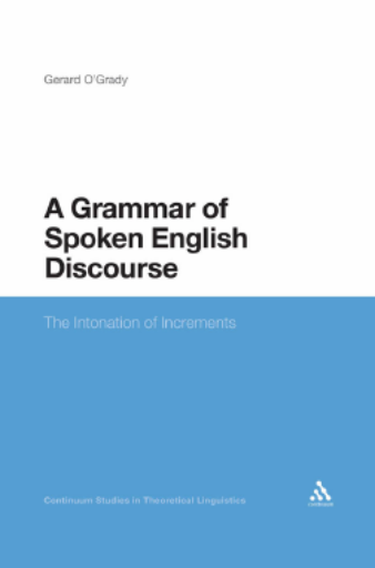 A Grammar of Spoken English Discourse - The Intonation of Increments