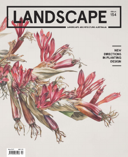 Landscape+Architecture+Australia+%E2%80%94+Issue+154+%E2%80%94+May+2017