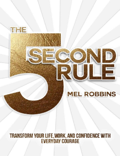 The+5+Second+Rule%3A+Transform+Your+Life%2C+Work%2C+and+Confidence+with+Everyday+Courage