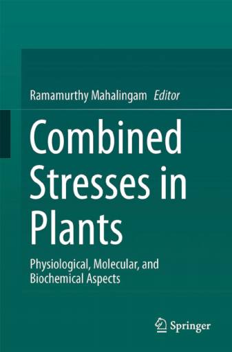 Combined+Stresses+in+Plants%3A+Physiological%2C+Molecular%2C+and+Biochemical+Aspects