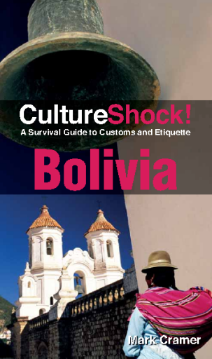 Culture Shock! Bolivia - A Survival Guide to Customs and Etiquette