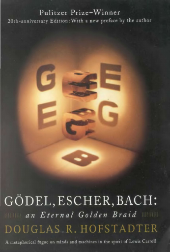 Gödel, Escher, Bach An Eternal Golden Braid by Douglas R. Hofstadter