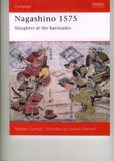 Nagashino 1575-Slaughter at the barricades (Campaign 69).PDF