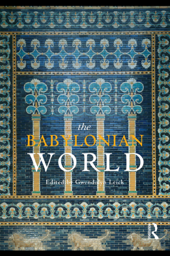 The Babylonian World (Routledge Worlds)