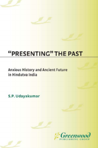 Presenting+the+Past+Anxious+History+and+Ancient+Future+in+Hindutva+India
