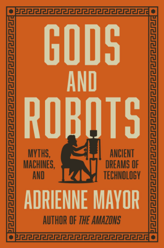 Gods+and+Robots.+Myths%2C+Machines%2C+and+Ancient+Dreams+of+Technology