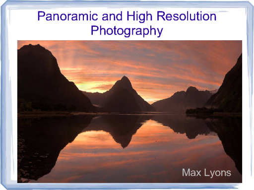 Panoramic and High Resolution Photography