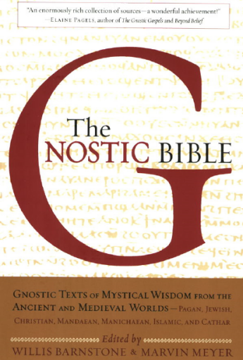 The+Gnostic+Bible%3A+Gnostic+Texts+of+Mystical+Wisdom+form+the+Ancient+and+Medieval+Worlds