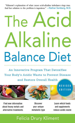 The+Acid+Alkaline+Balance+Diet%2C+Second+Edition%3A+An+Innovative+Program+that+Detoxifies+Your+Body%27s+Acidic+Waste+to+Prevent+Disease+and+Restore+Overall+Health