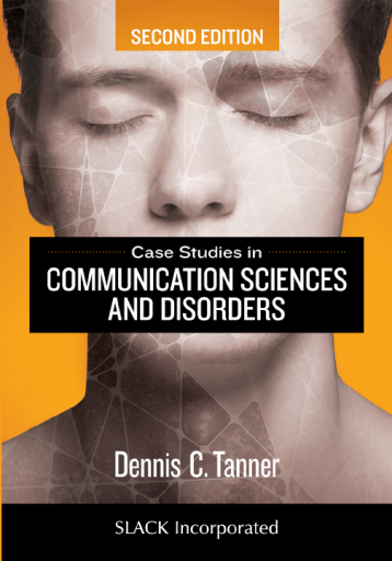 Case+Studies+in+Communication+Sciences+and+Disorders%2C+Second+Edition