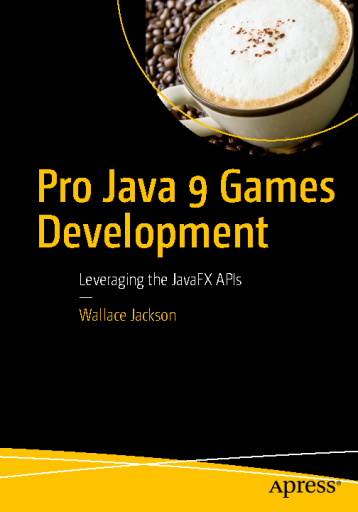 Pro+Java+9+Games+Development+Leveraging+the+JavaFX+APIs