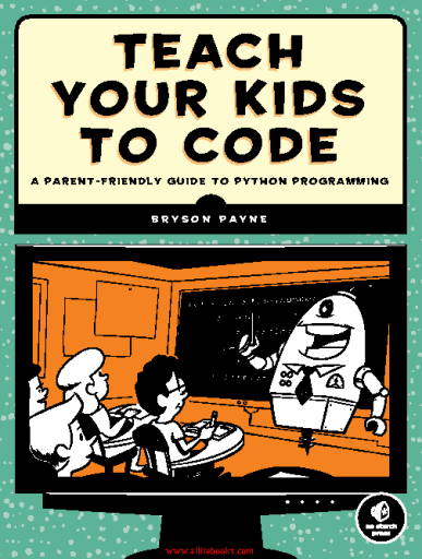 Teach+Your+Kids+To+Code%3A+A+Parent-friendly+Guide+to+Python+Programming