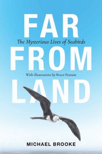 Far From Land The Mysterious Lives of Seabirds