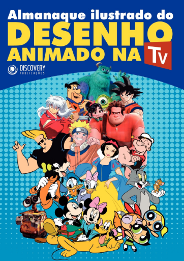 Almanaque Ilustrado do Desenho Animado na TV - Antero Leivas