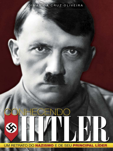 Conhecendo Hitler - Dimas da Cruz Oliveira (2019-04)