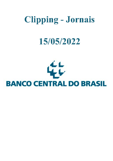 Clipping Jornais - Banco Central (2022-05-15)