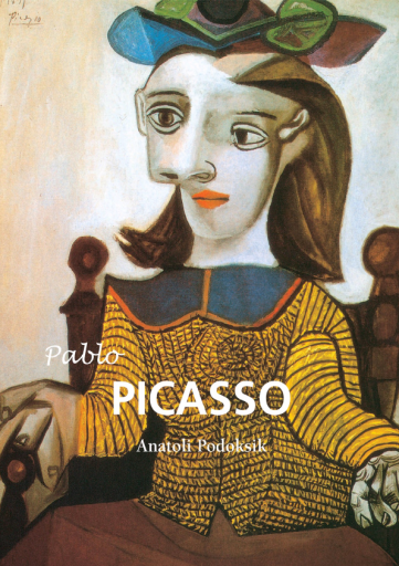Anatoli Podoksik – Pablo Picasso 1881-1973. Ediz. illustrata