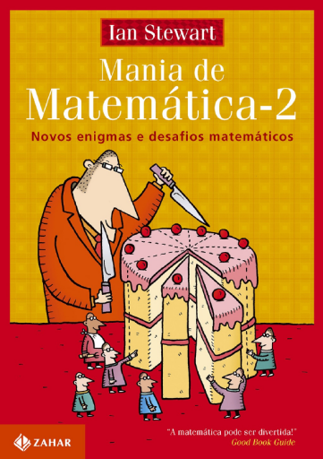Mania de Matematica 2 - Novos Enigmas e Desafios Matemáticos