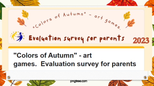 Colors+of+Autumn++art+games.++Evaluation+survey+for+parents