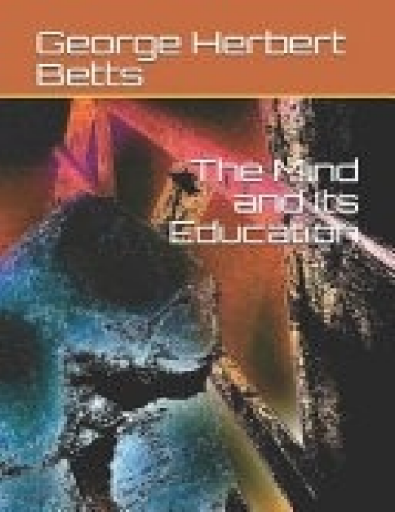 The Mind and Its Education - George Herbert Betts