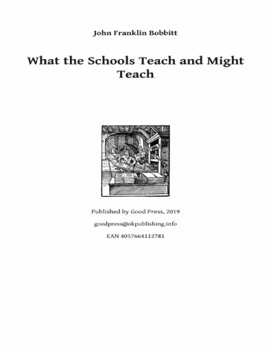 What the Schools Teach and Might Teach - John Franklin Bobbitt