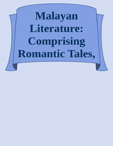 Malayan Literature_ Comprising Romantic Ta - Unknown