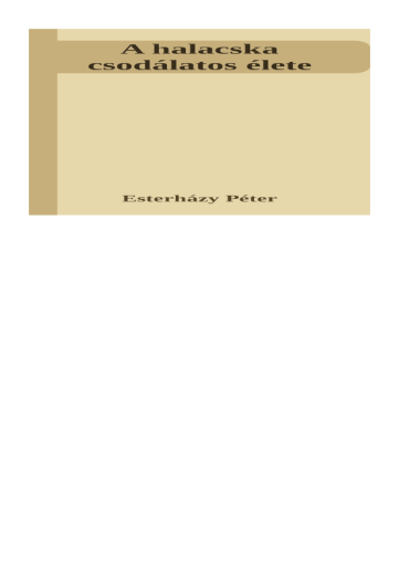 Esterhazy Peter - A halacska csodalatos elete