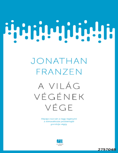 Jonathan Franzen - A világ végének vége