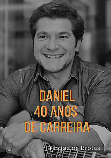Livro+DANIEL++40++ANOS++DE+CARREIRA