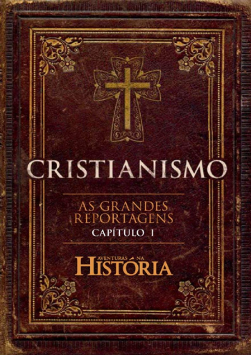Cristianismo - As Grandes Reportagens de Aventuras na História - Cap I