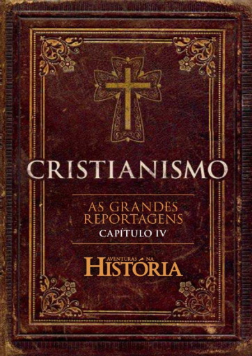Cristianismo - As Grandes Reportagens de Aventuras na História - Cap IV