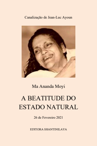 MA ANANDA MOYI - A BEATITUDE DO ESTADO NATURAL 