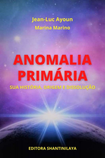 ANOMALIA+PRIM%C3%81RIA+-+Jean-Luc+Ayoun+e+Marina+Marino+