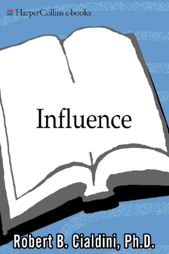 Influence - The Psychology of Persuasion (Collins Business Essentials) by Robert B. Cialdini (z-lib.org)