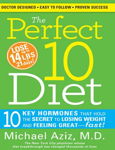 The+Perfect+10+Diet_+10+Key+Hormones+That+Hold+the+Secret+to+Losing+Weight+and+Feeling+Great-Fast%21+%28+PDFDrive+%29