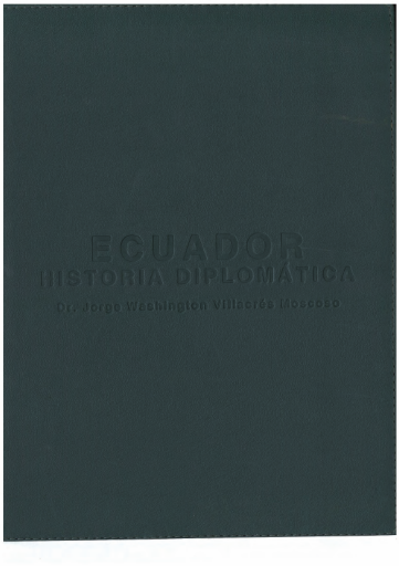 Ecuador Historia Diplomatica Tomo I  Dr. Jorge Villacrés M