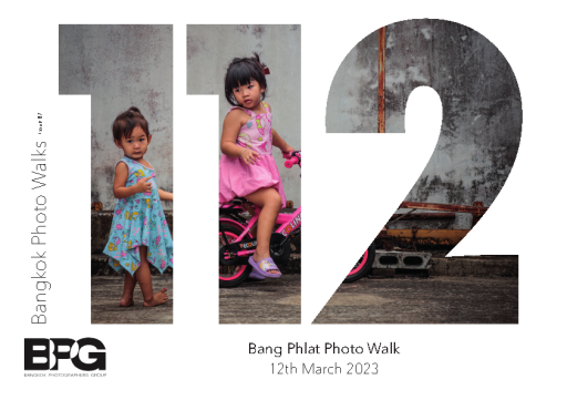 #112 Bang Phlat Photo Walk | 12th March 2023