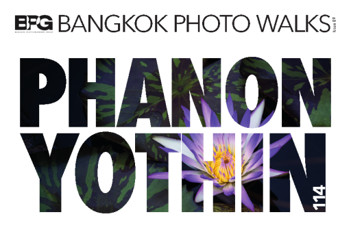 Phanom+Yothin+%7C+Bangkok+Photo+Walks%2C+Issue+89