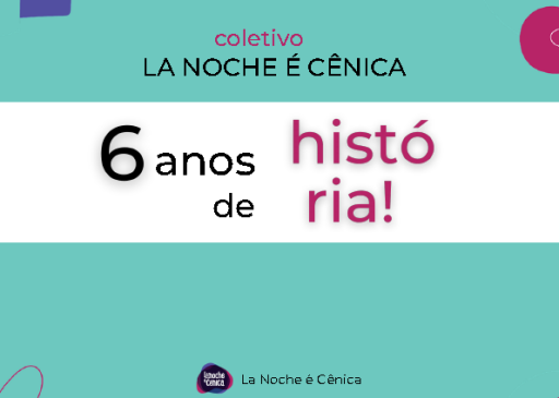 Livro Coletivo La Noche é Cênica - 6 anos de história!