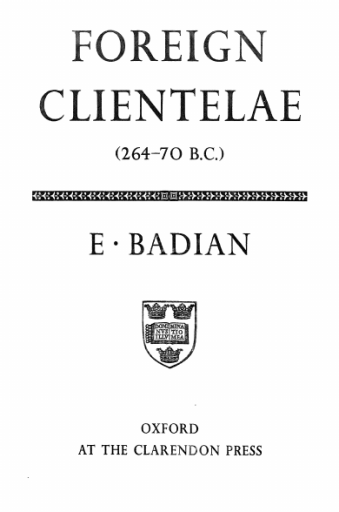 E.+Badian+-+Foreign+Clientelae%2C+264-70+B.C.-Oxford+University+Press+%281958%29