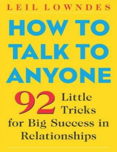 How_to_Talk_to_Anyone_92_Little_Tricks_for_Big_Success_in_Relationships