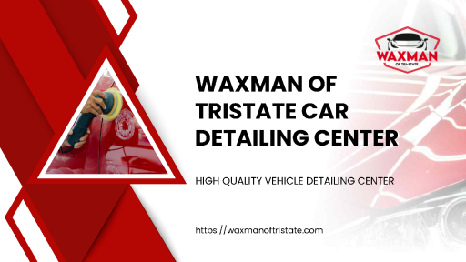 Waxman+of+Tristate+Car+Detailing+Center+presentation